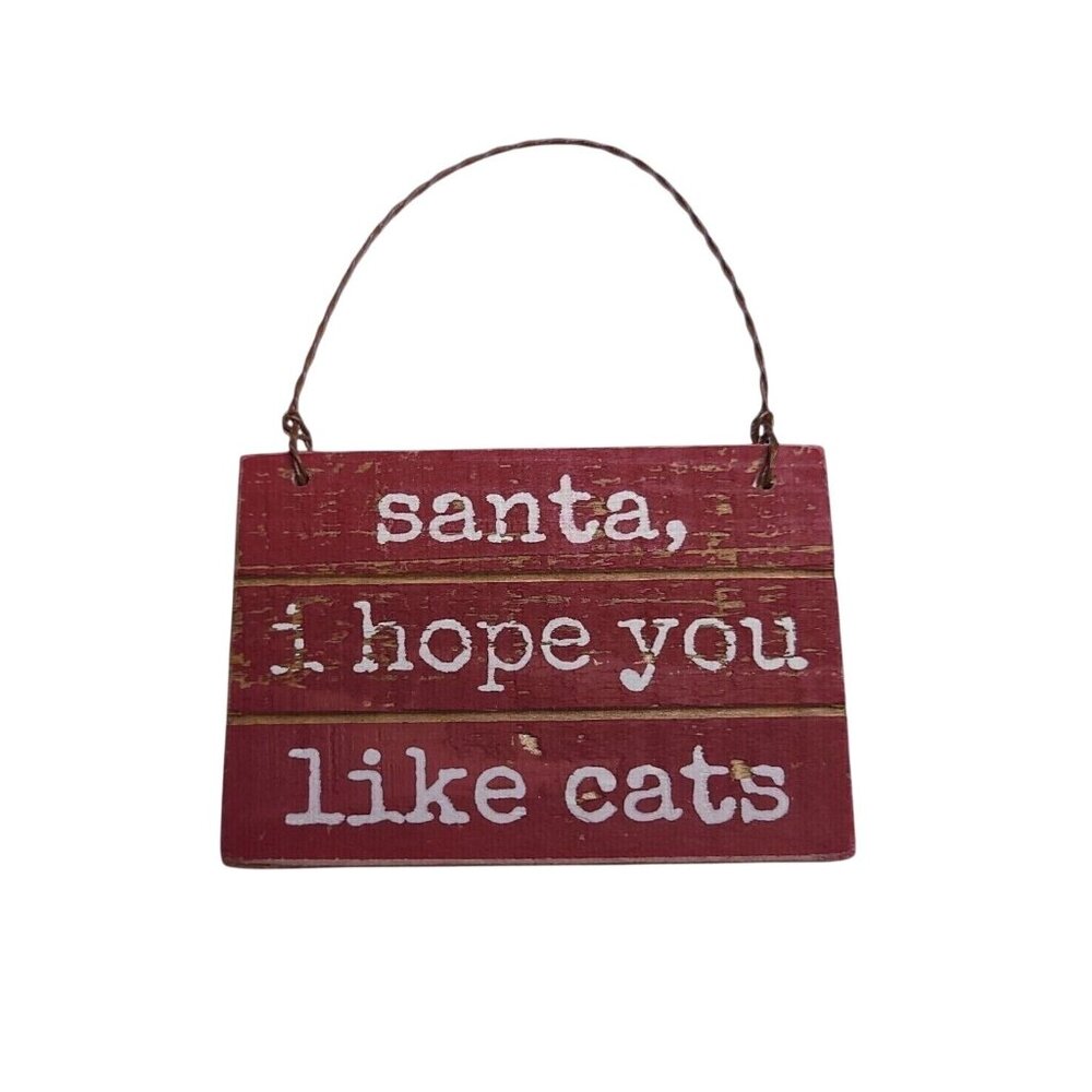Christmas Ornament Santa I Hope You Like Cats Primitive Gift Crazy Cat Lady